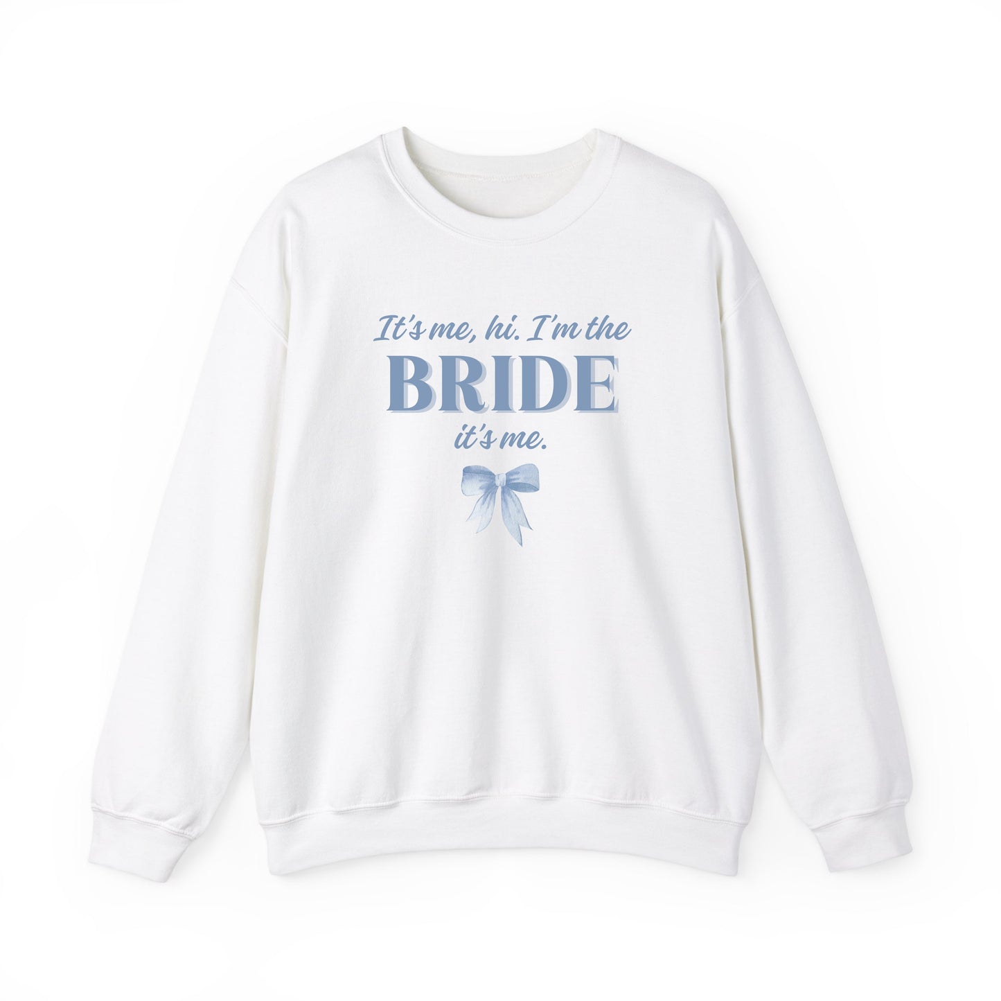 "It's Me, Hi, I'm The Bride It's Me" Sweatshirt in White & Blue