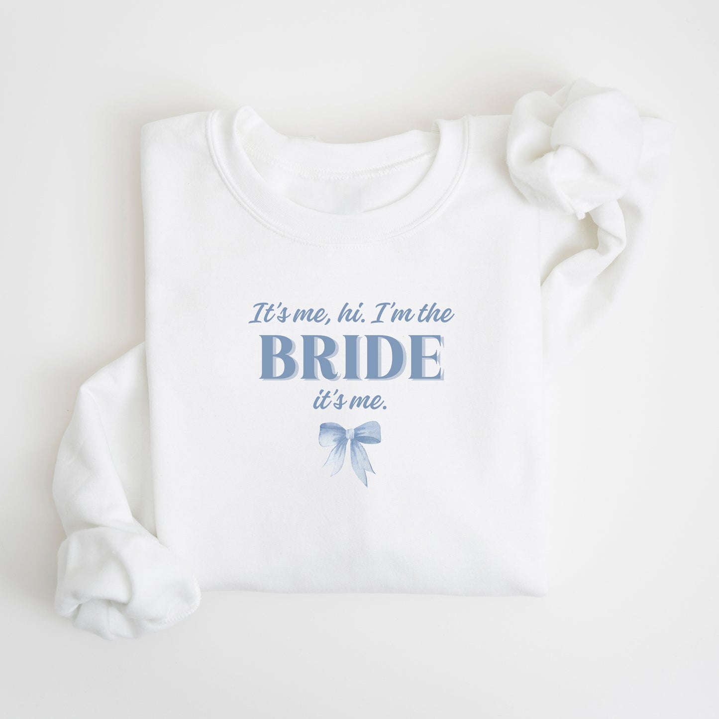 "It's Me, Hi, I'm The Bride It's Me" Sweatshirt in White & Blue